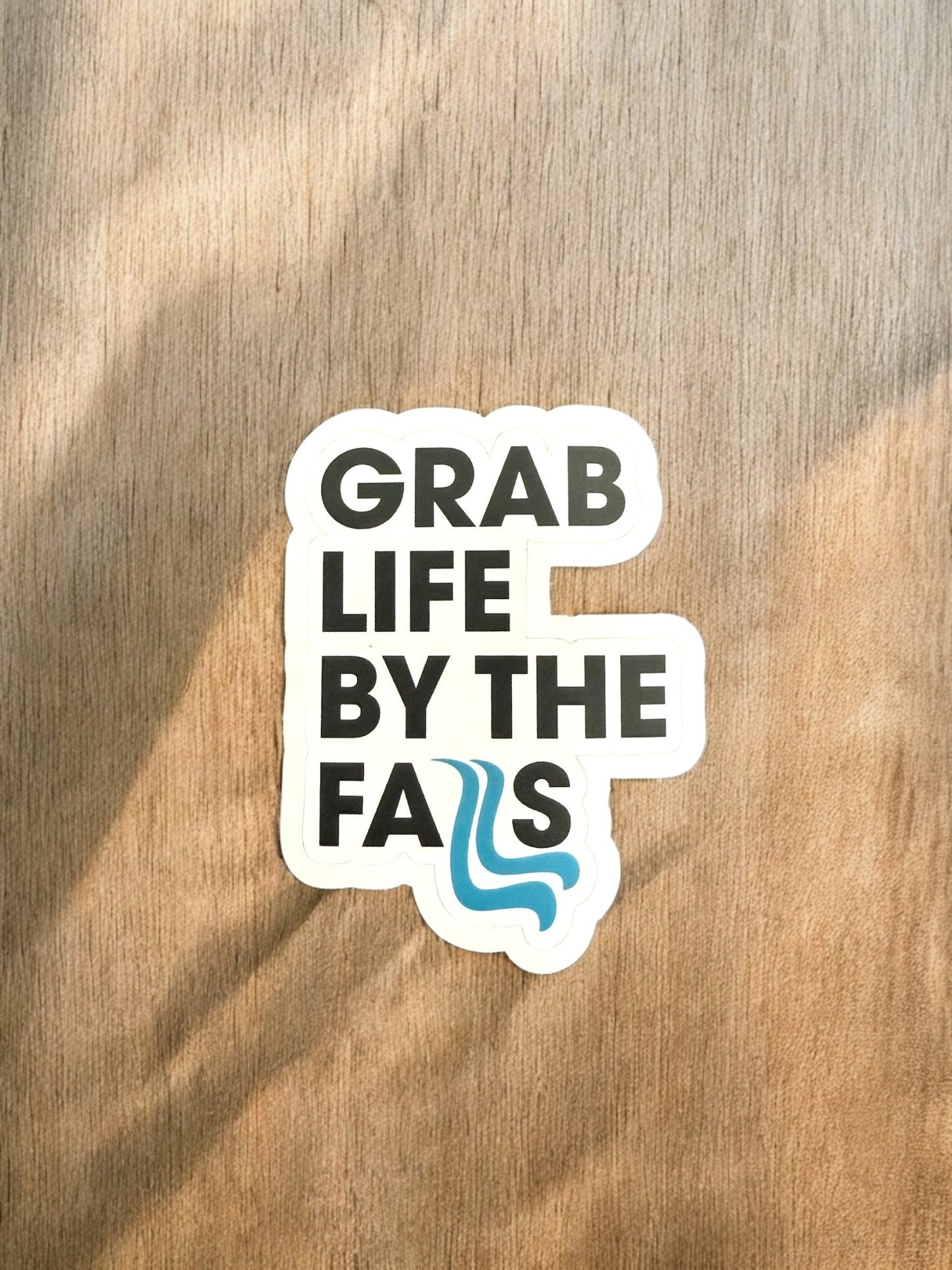 Grab Life by the Falls Sticker - Waterfallower - Sticker