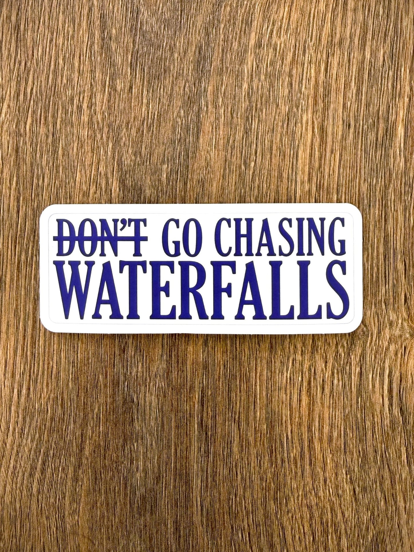 Go Chasing Waterfalls Sticker - Waterfallower - Sticker