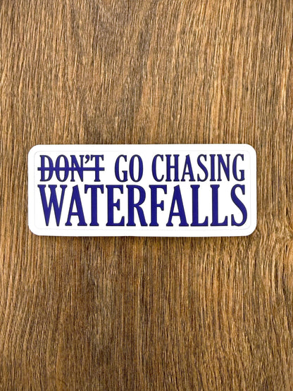 Go Chasing Waterfalls Sticker - Waterfallower - Sticker