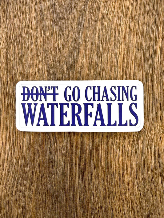 Go Chasing Waterfalls Sticker - Waterfallower - Sticker