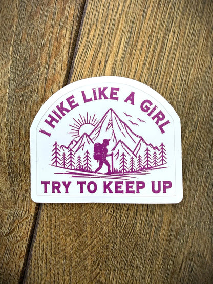 I Hike Like a Girl Try to Keep Up Sticker - Waterfallower - Sticker